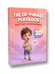 The 30-Phrase Playbook