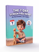 The 7-Day Screen-Free Reset